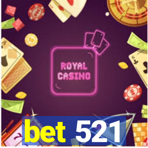 bet 521